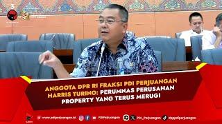 Anggota DPR RI Fraksi PDI Perjuangan Harris Turino: Perumnas Perusahan Property yang Terus Merugi