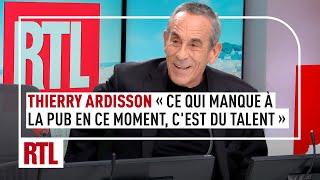 Thierry Ardisson : "Ce qui manque à la pub en ce moment, c'est du talent"