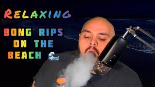 ASMR Relaxing Beach Bong Rips