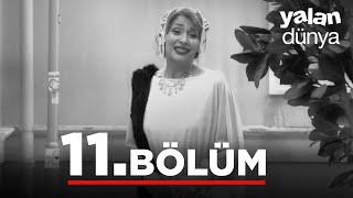 Yalan Dünya 11. Bölüm