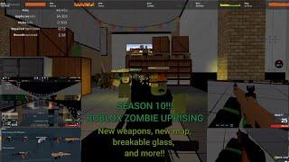 SEASON 10 IS HERE!!! ||Roblox Zombie Uprising || NEW WEAPONS, NEW MAP, BREAKABLE GLASS, AND MORE!!