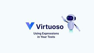 Virtuoso Capabilities - Using Expressions in Your Tests