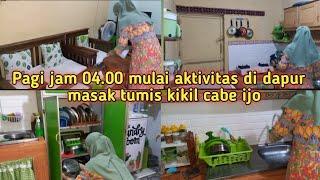 PAGI JAM 04.00 MULAI AKTIVITAS DI DAPUR KECIL, SAMBIL BEBERES RUMAH, BEBERES KAMAR