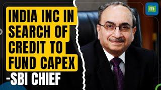 Pvt Capex To Pick Up, `5 Lakh Cr Corporate Loans in the Pipeline Says SBI's Dinesh Khara