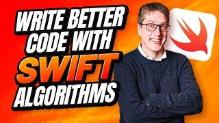 Write Better Code with Swift Algorithms