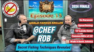 Chef Rob Reveals Secret Fishing Techniques | 2024 Podcast Finale #fishingpodcast #boatingpodcast