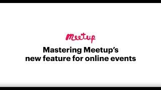 Mastering Meetup’s new feature for online events