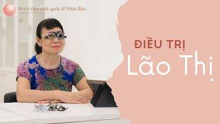 Điều trị lão thị cho người nhà | Bệnh viện mắt quốc tế Nhật Bản 32 Phó Đức Chính
