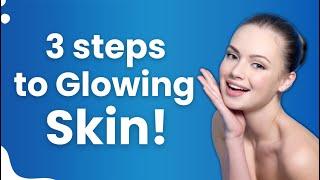 Get a natural glow on your face with 3 easy steps!