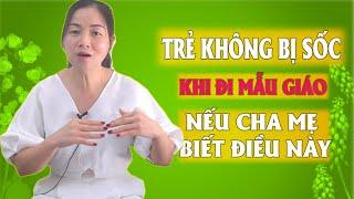 Làm Thế Nào Để Trẻ Khi Đi Mẫu Giáo Không Bị Sốc, Không Quấy Khóc Khi Đến Lớp - Hương IQ