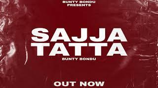 Sajja Tatta By Bunty Bondu Latest song 2022 | New Punjabi song 2022