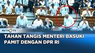 Tahan Tangis, Menteri Basuki Pamit dengan DPR RI