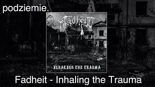 Strasznie smutno macie w tej Łodzi. FADHEIT - Inhaling the Trauma | podziemie.