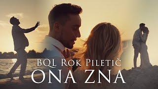 BQL ROK PILETIČ - ONA ZNA (Official Video)