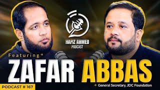 Hafiz Ahmed Podcast Featuring Zafar Abbas JDC | Hafiz Ahmed