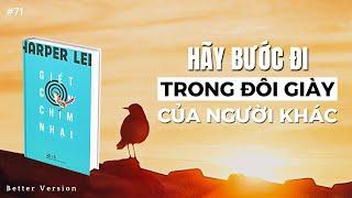 Hãy bước đi trong đôi giày của người khác | Sách Giết con chim nhại | Harper Lee