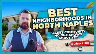 Best New Neighborhoods in North Naples | Secret Community No One Knows About Yet