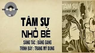 TÂM SỰ NHỎ BÉ | Bằng Giang | Trang Mỹ Dung