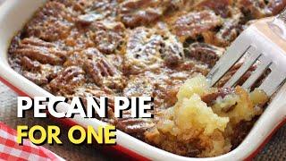 Easy Homemade Pecan Pie - Dessert for One