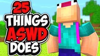 25 THINGS ASWDFZXCVBHGTYYN DOES IN MINECRAFT!