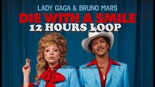 Lady Gaga, Bruno Mars - Die With a Smile (Official Music Video) 12 Hours Loop