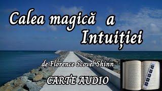 Calea magică a Intuiției - de Florence Scovel Shinn- O minunată Carte Audio