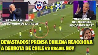 DESVASTADOS! PRENSA CHILENA REACCIONA A DERROTA DE CHILE vs BRASIL 1-2 HOY -REACCIONES ELIMINATORIAS