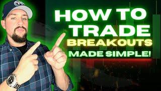 How To Trade Break Outs Made Simple