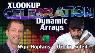 XLOOKUP & Dynamic Arrays Celebration and Demos with MVPs Wyn Hopkins and Oz du Soleil
