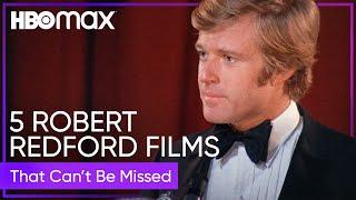 Robert Redford's Top 5 Must-See Films | Max