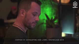 Ampish - Songspire Records ADE Showcase (17-10-2019)