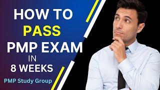 HOW TO PASS PMP EXAM IN 8 WEEKS? How to study for the PMP Exam to pass on the first attempt?