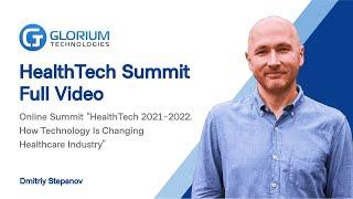 How Technology is changing Healthcare industry by Dmitriy Stepanau | Glorium Technologies Summit