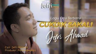 JEFRI AHMAD - CUKUIK SAKALI ( MUSIC VIDEO OFFICIAL ) LAGU OCU TERBARU