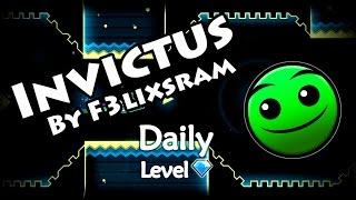 Geometry Dash - Invictus (By F3lixsram) ~ Daily Level #60 [All Coins]