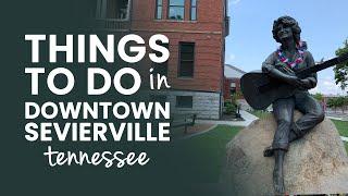 Things to do in downtown Sevierville TN, is it better than Gatlinburg?