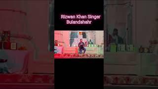 Rizwan Khan Singer | Bulandshahr | Uttar Pradesh |
