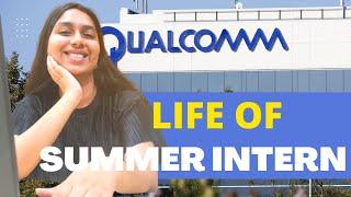 LIFE OF SUMMER INTERN QUALCOMM | SOFTWARE ENGINEER QUALCOMM | HYDERABAD