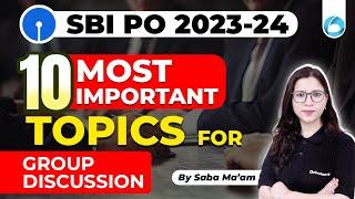 SBI PO Group Discussion 2023-24 | SBI PO 10 Most Important Topics  For GD | By Saba Ma'am