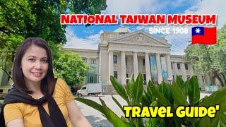 NATIONAL TAIWAN MUSEUM- 2024 | TRAVEL GUIDE | @JOHONA