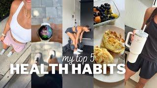 MY TOP 5 HEALTH HABITS that make living a healthy & fit lifestyle easy, enjoyable & sustainable!!