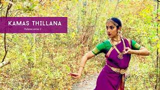 Kamas Thillana Dance| Bharathanatyam Cover| Indianraga| Thillana Series 1