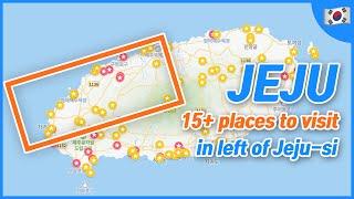 Where to visit in left of jeju-si, Jeju Island 2023 | Places to visit in Jeju | Korea Travel Tips
