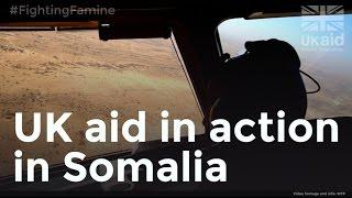 Fighting Famine, UK aid in action in Somalia.