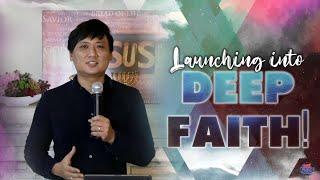 Launching Into Deep Faith! - Pastor James Leow | King of Glory Supernatural Church