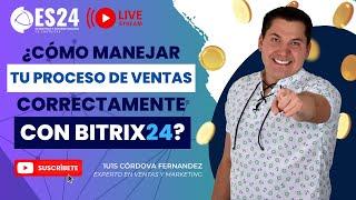 ¿Cómo Manejar el Proceso de Ventas Correctamente con Bitrix24?