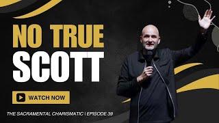 Ep 39: No True Scott -- A Biblical, Theological, & Pastoral Critique of Alan Scott's Leadership