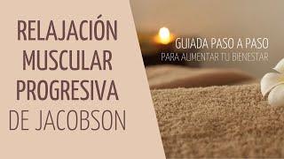 RELAJACIÓN muscular progresiva de Jacobson guiada