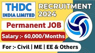 THDC Recruitment 2024 | ₹60,000/Months | PSU Vacancy 2024 | Permanent JOB