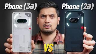 Nothing Phone (3a) vs Nothing Phone (2a) - Best at ₹19,999? Full Comparison! 